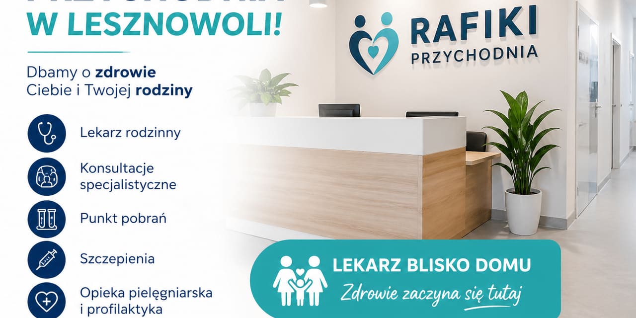 Nowa przychodnia RAFIKI w Lesznowoli – lekarz blisko domu